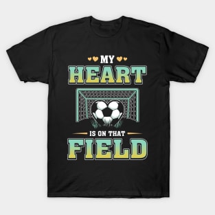 My heart is ont that field T-Shirt